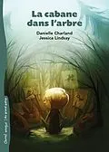 E-Book (epub) La cabane dans l'arbre von Charland Danielle Charland, Lindsay Jessica Lindsay