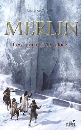 eBook (pdf) Merlin 4 : Les portes de glace de Laurence Carriere