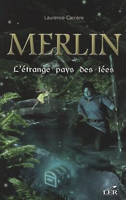 eBook (pdf) Merlin 05 L'etrange pays des fees de Laurence Carriere