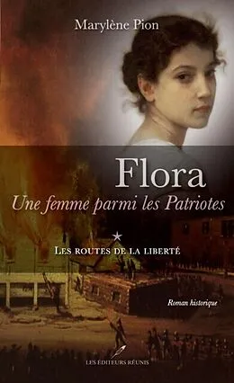 E-Book (pdf) Flora une femme parmi les Patriotes 1 von Marylene Pion