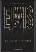 E-Book (pdf) Elvis, la vraie histoire von Kathleen Tracy