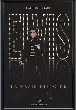 E-Book (epub) Elvis, la vraie histoire von Kathleen Tracy