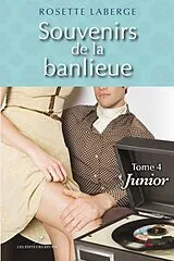 E-Book (epub) Souvenirs de la banlieue 4 : Junior von Rosette Laberge