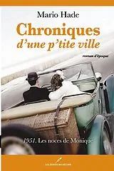 E-Book (epub) Chroniques d'une p'tite ville 02 : 1951. Les noces de Monique von Mario Hade