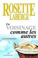 E-Book (epub) Un voisinage comme les autres 02 : Un ete decadent von Rosette Laberge