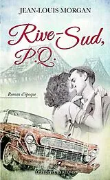 E-Book (epub) Rive-Sud, P.Q. 01 von Jean-Louis Morgan