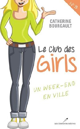 eBook (pdf) Club des girls 03 : Un week-end en ville de Catherine Bourgault