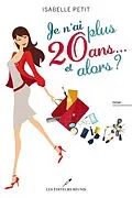 E-Book (epub) Je n'ai plus 20 ans... et alors ? von Isabelle Petit