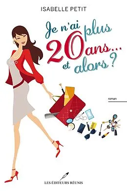 E-Book (epub) Je n'ai plus 20 ans... et alors ? von Isabelle Petit