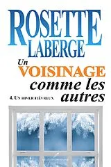 E-Book (epub) Un voisinage comme les autres 04 : Un hiver fievreux von Rosette Laberge