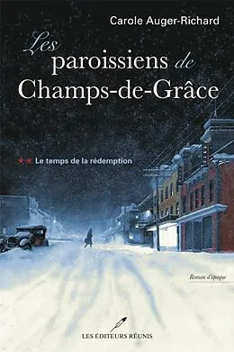 PDF Les paroissiens de Champs-de-Grace 02 : Le temps de la redemption von Carole Auger-Richard
