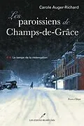 ePUB Les paroissiens de Champs-de-Grace 02 : Le temps de la redemption von Carole Auger-Richard