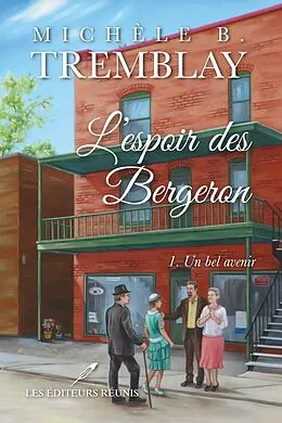E-Book (epub) L'espoir des Bergeron 01 : Un bel avenir von Michele B. Tremblay