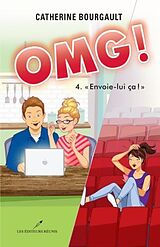 E-Book (pdf) OMG! 04 Envoie-lui ca! von Catherine Bourgault