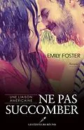 E-Book (pdf) Une liaison americaine 01 : Ne pas succomber von Emily Foster