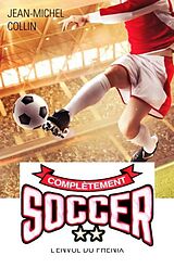 E-Book (pdf) Completement soccer 02 : L'envol du Phenix von Jean-Michel Collin