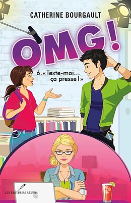 eBook (epub) OMG! 06 Texte-moi... ca presse! de Catherine Bourgault