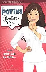 E-Book (epub) Les potins de Charlotte Cantin T.2 von Bourgault Catherine Bourgault