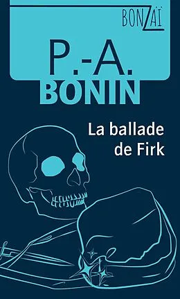 E-Book (pdf) La ballade de Firk von Bonin Pierre-Alexandre Bonin
