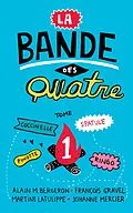 E-Book (pdf) La Bande des Quatre T. 1 von Latulippe Martine Latulippe, Bergeron Alain M. Bergeron, Gravel Francois Gravel
