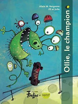 E-Book (pdf) Ollie, le champion von Bergeron Alain M. Bergeron, Fil et Julie Illustrateurs Fil et Julie
