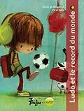 E-Book (pdf) Ludo et le record du monde von Bergeron Alain M. Bergeron