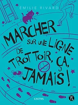 PDF Marcher sur une ligne de trottoir, ça jamais! von Rivard Emilie Rivard