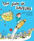 E-Book (pdf) Une pluie de saveurs von Bergeron Louise Catherine Bergeron