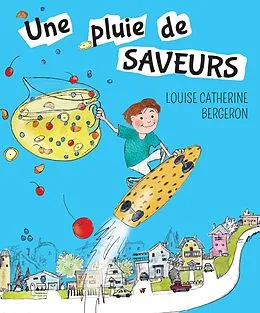 E-Book (pdf) Une pluie de saveurs von Bergeron Louise Catherine Bergeron