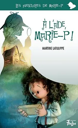 E-Book (pdf) A l'aide Marie-P von Latulippe Martine Latulippe