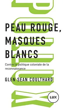 E-Book (epub) Peau rouge, masques blancs von Coulthard Glen Sean Coulthard