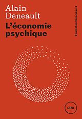 eBook (epub) L'economie psychique de Deneault Alain Deneault