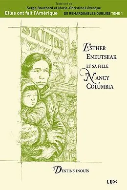 E-Book (epub) Esther Eneutseak et sa fille Nancy Columbia von Bouchard Serge Bouchard