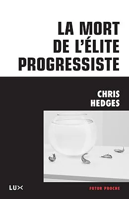 E-Book (epub) La mort de l'elite progressiste von Hedges Chris Hedges