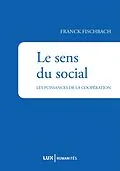 E-Book (epub) Le sens du social von Fischbach Franck Fischbach