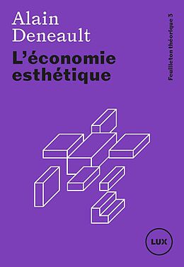 eBook (epub) L'economie esthetique de Deneault Alain Deneault