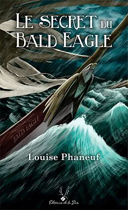 E-Book (epub) Le secret du Bald Eagle von Phaneuf Louise Phaneuf