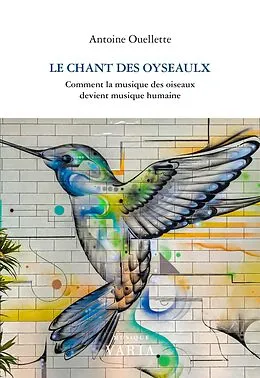E-Book (pdf) Le chant des oyseaulx von Ouellette Antoine Ouellette