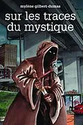ePUB Sur les traces du mystique von Gilbert-Dumas Mylene Gilbert-Dumas