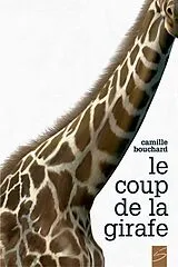 E-Book (epub) Le coup de la girafe von Bouchard Camille Bouchard