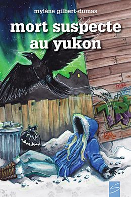 eBook (epub) Mort suspecte au Yukon de Gilbert-Dumas Mylene Gilbert-Dumas