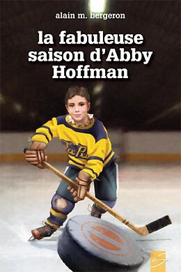eBook (epub) La fabuleuse saison d'Abby Hoffman de Bergeron Alain M. Bergeron