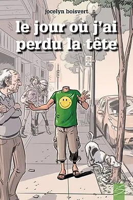 E-Book (epub) Le jour ou j'ai perdu la tete von Boisvert Jocelyn Boisvert