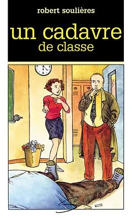 E-Book (epub) Un cadavre de classe von Soulieres Robert Soulieres
