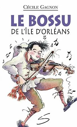 E-Book (epub) Le bossu de l'ile d'Orleans von Gagnon Cecile Gagnon