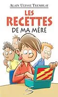 E-Book (pdf) Les recettes de ma mere von Alain Ulysse Tremblay