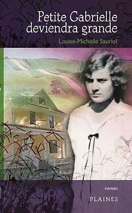 E-Book (epub) Gabrielle Roy - Petite Gabrielle deviendra grande von Sauriol Louise-Michelle Sauriol