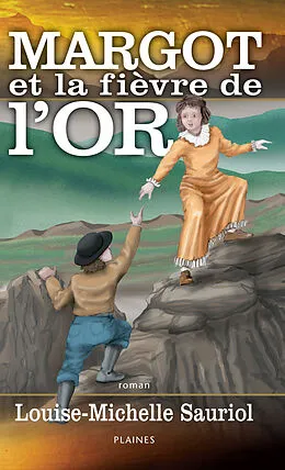 E-Book (epub) Margot et la fievre de l'or von Sauriol Louise-Michelle Sauriol