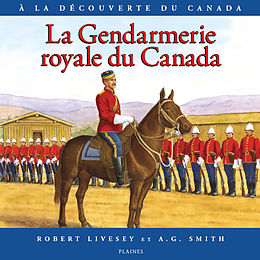 eBook (epub) Gendarmerie royale du Canada, La de Livesey Robert Livesey