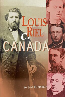 eBook (epub) Louis Riel c. Canada de Bumsted J. M. Bumsted